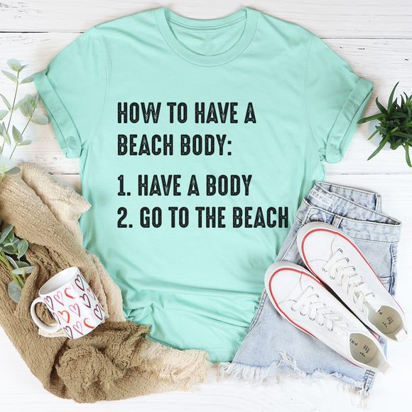 How to have a Beach Body Tee