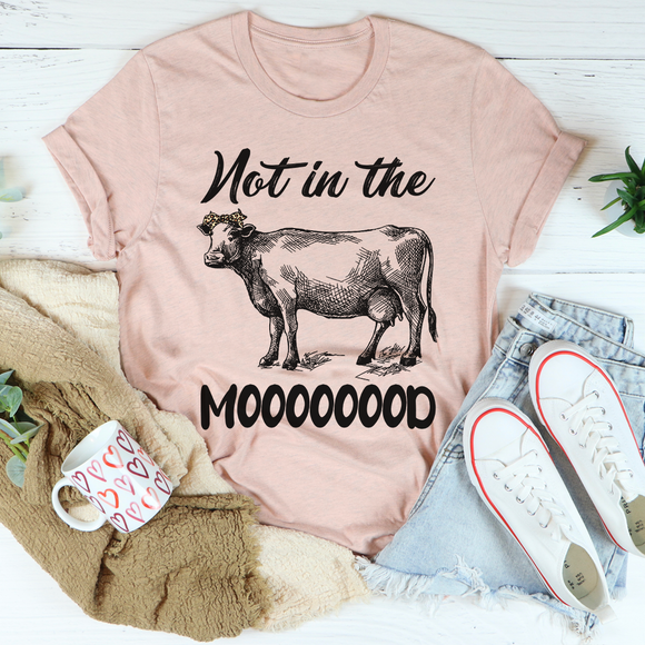 Not in the Mood Tee